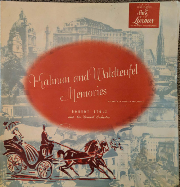 Robert Stolz And His Symphony Orchestra - Kalman and Waldteufel Memories - London Records - LLP 143 - LP 1766852347