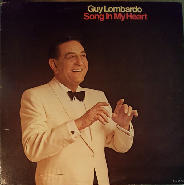 Guy Lombardo And His Royal Canadians - Song In My Heart - MCA Coral - CB-20032 - LP, Comp 1767437305