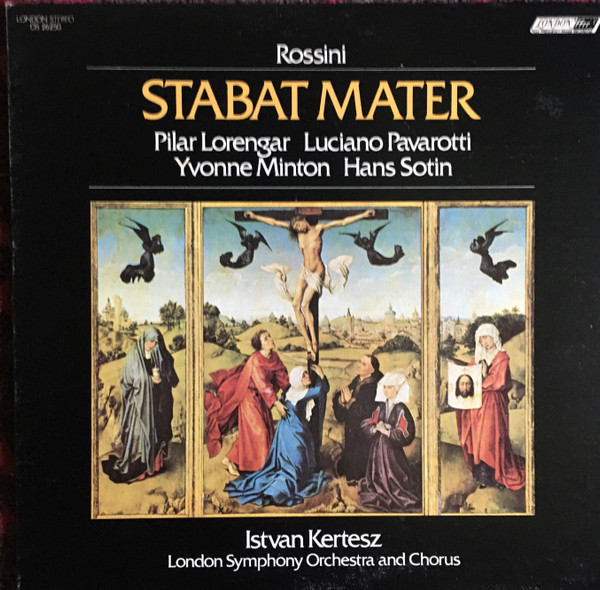 Gioacchino Rossini, Pilar Lorengar, Yvonne Minton, Luciano Pavarotti, Hans Sotin, The London Symphony Orchestra, István Kertész - Stabat Mater - London Records, London Records - OS 26250, OS.26250 - LP, Gat 1771352011