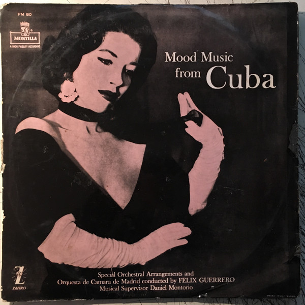 Orquesta de Cámara de Madrid Conducted By Félix Guerrero - Mood Music From Cuba (Rapsodia De Cuba Vol. II) - Montilla, Montilla, Zafiro - FM-80 , FM 80, FM-80 - LP, Album, Mono 1773353776 Orquesta de Cámara de Madrid Conducted By Félix Guerrero - Mood Music From Cuba (Rapsodia De Cuba Vol. II) - Montilla, Montilla, Zafiro - FM-80 , FM 80, FM-80 - LP, Album, Mono 1773353776