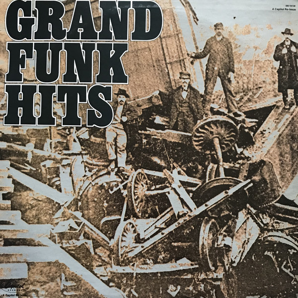 Grand Funk Railroad - Grand Funk Hits - Capitol Records - SN-16138 - LP, Comp, RE, Jac 1809224137