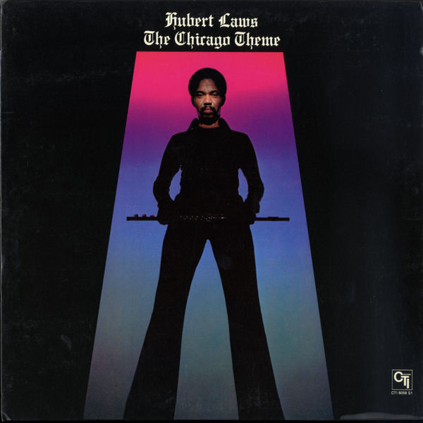 Hubert Laws - The Chicago Theme - CTI Records - CTI 6058 S1 - LP, Album, Gat 1778041666