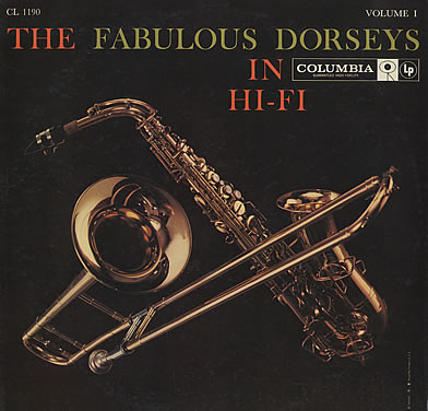 Tommy Dorsey And His Orchestra Featuring Jimmy Dorsey - The Fabulous Dorseys In Hi-Fi Volume I - Columbia - CL 1190 - LP, Album, Mono 1830981592
