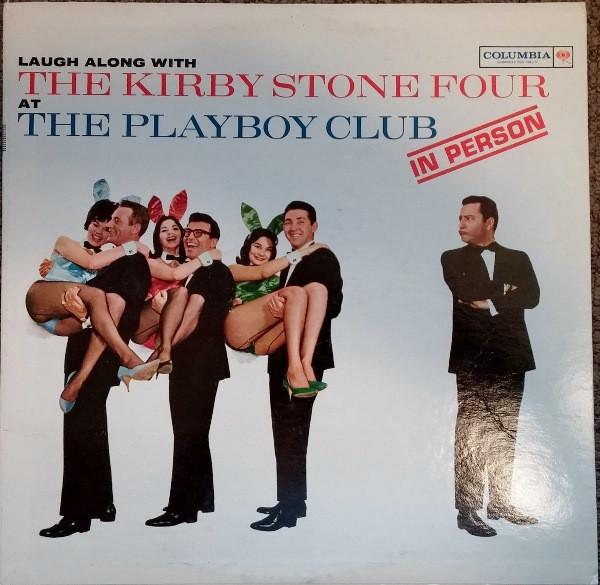 The Kirby Stone Four - Laugh Along With The Kirby Stone Four At The Playboy Club In Person - Columbia - CL 1646 - LP, Album, Mono 1831664881
