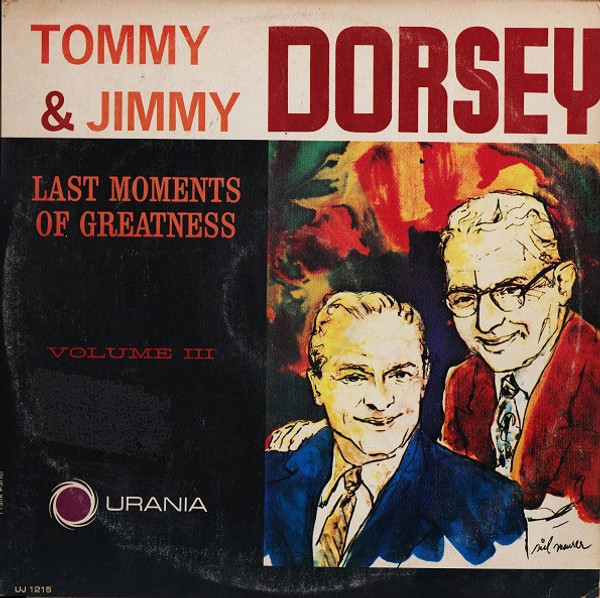 The Dorsey Brothers - Last Moments Of Greatness Vol. III - Urania Records (3), Urania Records (3) - UJ 1215, UJ-1215 - LP, Comp 1832202061