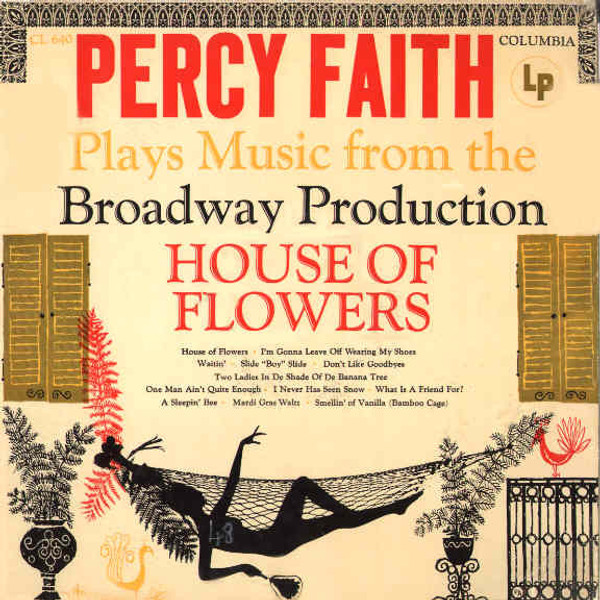 Percy Faith - Percy Faith Plays Music From The Broadway Production House Of Flowers - Columbia - CL-640 - LP, Album, Mono 1836347029