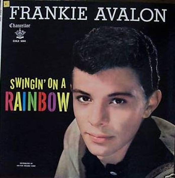 Frankie Avalon - Swingin' On A Rainbow - Chancellor - CHLX 5004 - LP, Album, Mono, Gat 1838687137