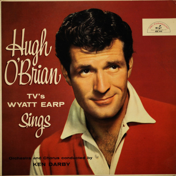 Hugh O'Brian - TV's Wyatt Earp Sings - ABC-Paramount - ABC-203 - LP, Album 1838794954