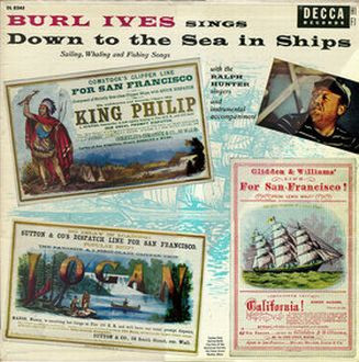 Burl Ives - Sings Down To The Sea In Ships (Sailing, Whaling And Fishing Songs) (LP, Album, Mono)