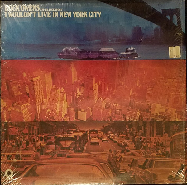 Buck Owens And His Buckaroos - I Wouldn't Live In New York City (LP, Album)