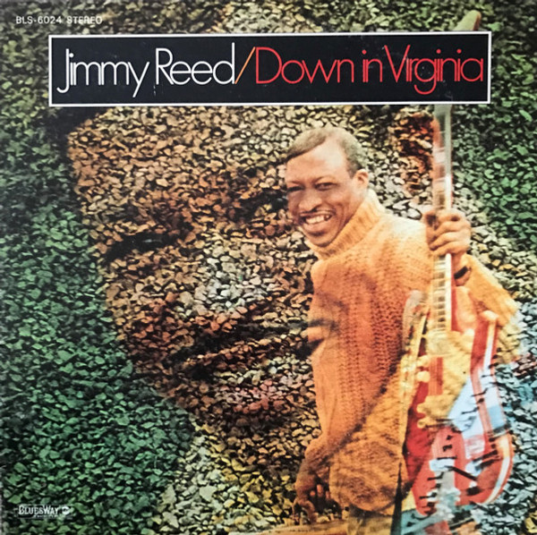 Jimmy Reed - Down In Virginia - Bluesway - BLS-6024 - LP, Album 1846754644