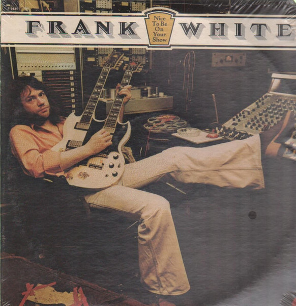 Frank White (5) - Nice To Be On Your Show (LP)