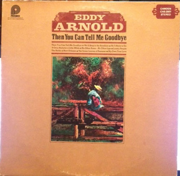 Eddy Arnold - Then You Can Tell Me Goodbye - RCA Camden, Pickwick - CAS-2501 - LP, Comp, RE, Ind 1870114393