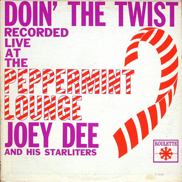 Joey Dee & The Starliters - Doin' The Twist At The Peppermint Lounge - Roulette, Roulette - R 25166, R-25166 - LP, Album, Mono 1922221796