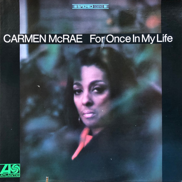 Carmen McRae - For Once In My Life  - Atlantic, Atlantic, Atlantic - SD 8143, SD8143, 8143 - LP, Album, RE, Pre 1928170034