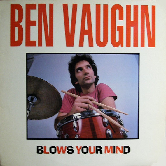 Ben Vaughn - Ben Vaughn Blows Your Mind (LP, Album)