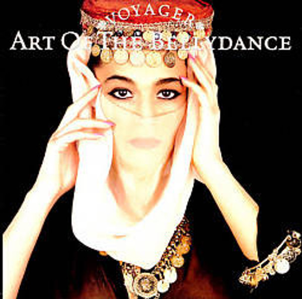 Unknown Artist - Voyager: Art Of The Bellydance (CD, Album, RP)