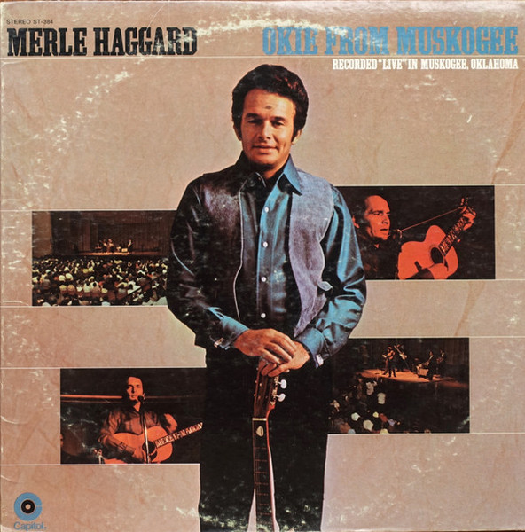Merle Haggard And The Strangers (5) - Okie From Muskogee (Recorded "Live" In Muskogee, Oklahoma) (LP, Album, RE)