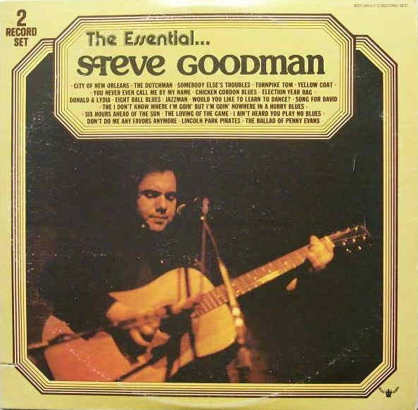 Steve Goodman - The Essential...Steve Goodman (2xLP, Comp)