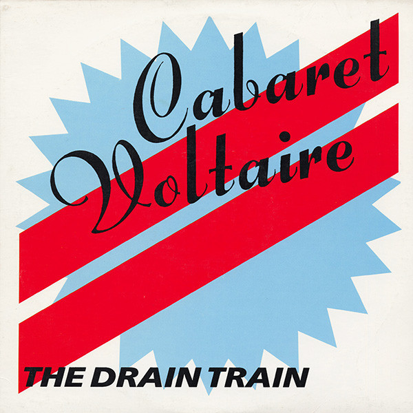 Cabaret Voltaire - The Drain Train (12" + 12")