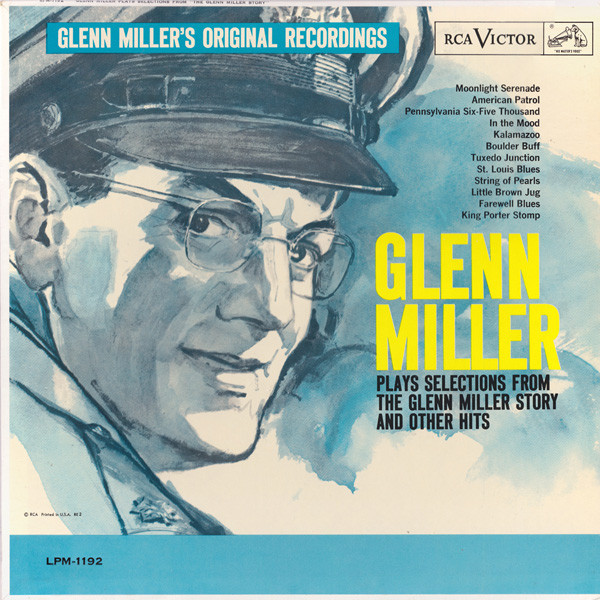 Glenn Miller And His Orchestra - Glenn Miller Plays Selections From "The Glenn Miller Story" And Other Hits (LP, Album, RE)