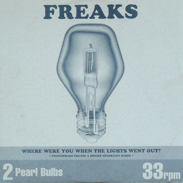 Freaks - Where Were You When The Lights Went Out? (12")