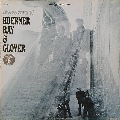 Koerner, Ray & Glover - The Return Of Koerner, Ray & Glover (LP, Album)