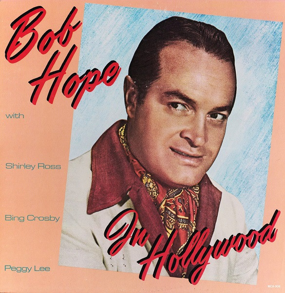 Bob Hope With Shirley Ross - Bing Crosby - Peggy Lee - In Hollywood (LP, Comp)