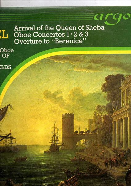Handel*, Roger Lord, The Academy Of St. Martin-in-the-Fields, Neville Marriner* - Arrival Of The Queen Of Sheba / Oboe Concertos 1 · 2 & 3 / Overture To "Berenice" (LP, RE)