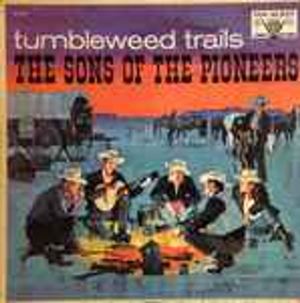 Sons Of The Pioneers* - Tumbleweed Trails (LP, Comp, Glo)