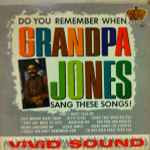 Grandpa Jones - Do You Remember When Grandpa Jones Sang These Songs! (LP, Comp, Mono)