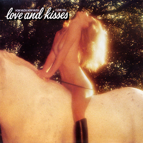 Love And Kisses* - How Much, How Much I Love You (LP, Album)