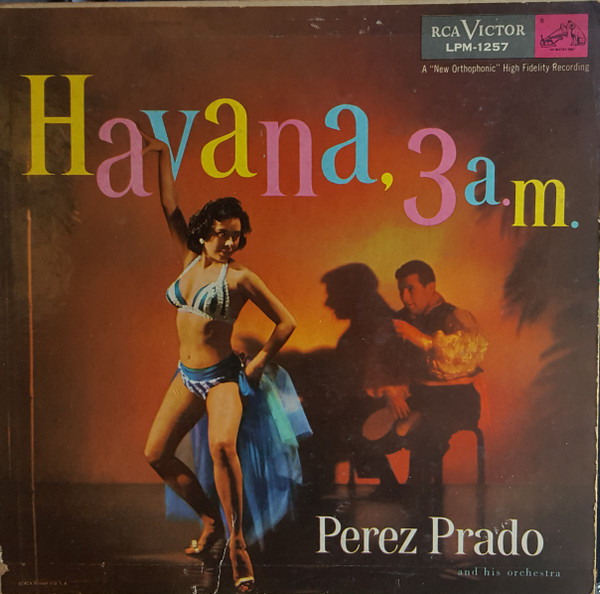 Perez Prado And His Orchestra - Havana, 3 A.M. (LP, Album, Mono)
