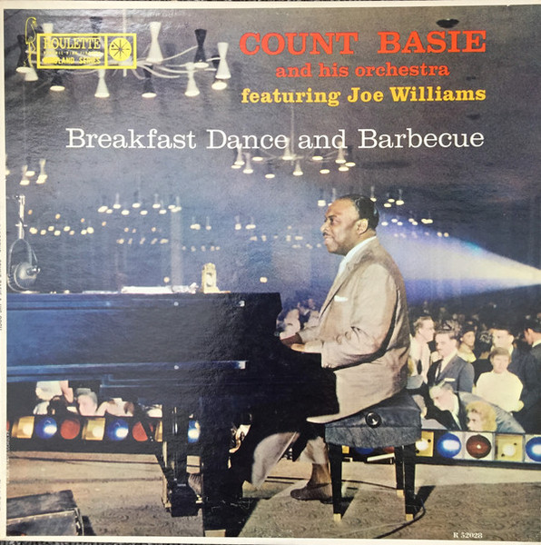 Count Basie And His Orchestra* Featuring Joe Williams - Breakfast Dance And Barbecue (LP, Album, Mono)