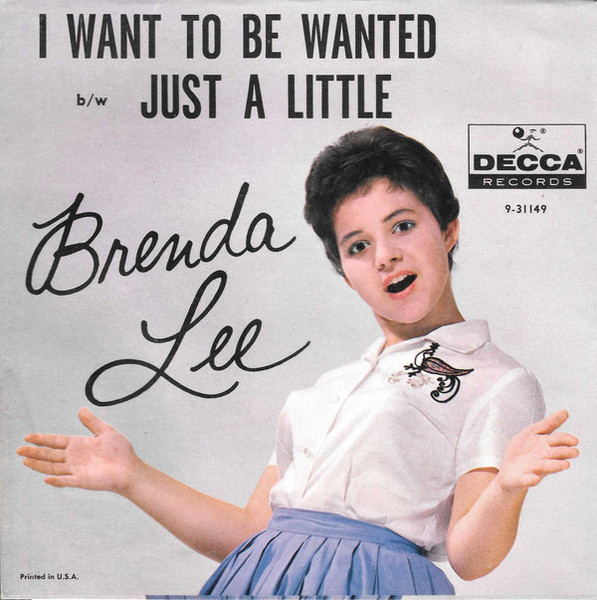 Brenda Lee - I Want To Be Wanted (Per Tutta La Vita) / Just A Little (7", Single, Pin)