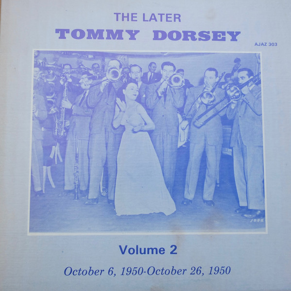 Tommy Dorsey And His Orchestra - The Later Tommy Dorsey, Volume 2 (October 6, 1950 – October 26, 1950) (LP, Album)