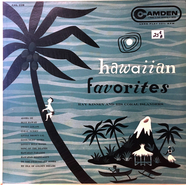 Ray Kinney And His Coral Islanders - Hawaiian Favorites (LP, Album, Mono)