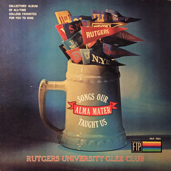 Rutgers University Glee Club - Songs Our Alma Mater Taught Us - FTP (3) - MLP 7003 - LP 2161424009