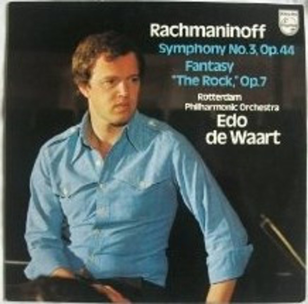 Sergei Vasilyevich Rachmaninoff - Rotterdams Philharmonisch Orkest, Edo de Waart - Symphony No. 3, Op. 44 / Fantasy "The Rock," Op. 7 - Philips - 9500 302 - LP 2157627581