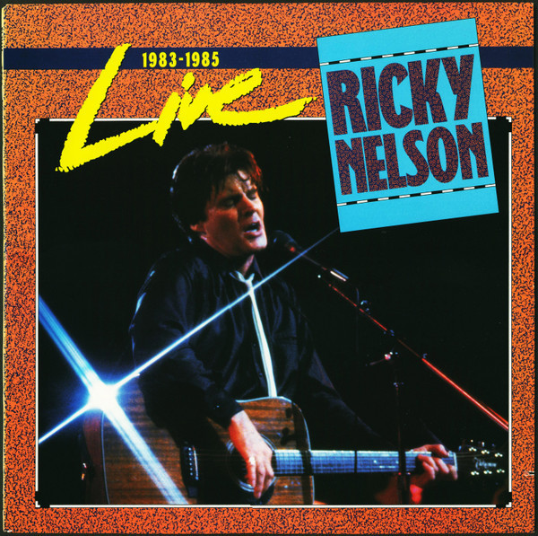 Ricky Nelson (2) - 1983-1985 Live - Rhino Records (2) - R1 71114 - 2xLP, Comp 2197826159