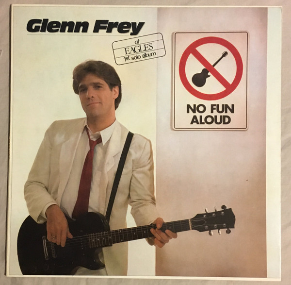 Glenn Frey - No Fun Aloud - Asylum Records - E1-60129 - LP, Album 2211545818