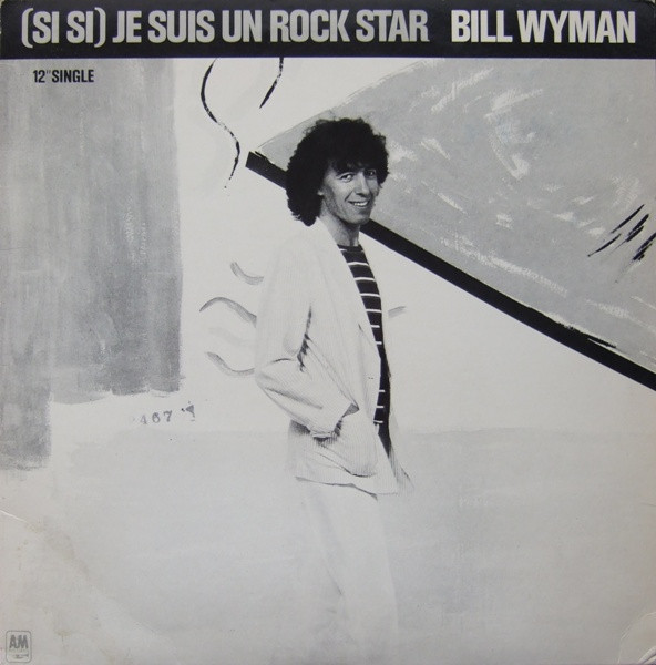 Bill Wyman - (Si Si) Je Suis Un Rock Star - A&M Records - SP-12041 - 12", Promo 2211564226