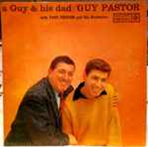 Guy Pastor With Tony Pastor And His Orchestra - A Guy And His Dad (LP, Album, Mono)