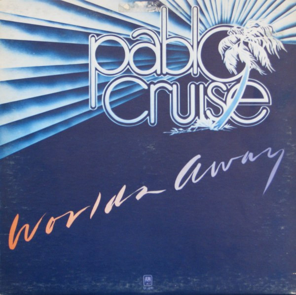 Pablo Cruise - Worlds Away - A&M Records - SP-4697 - LP, Album 2241046717
