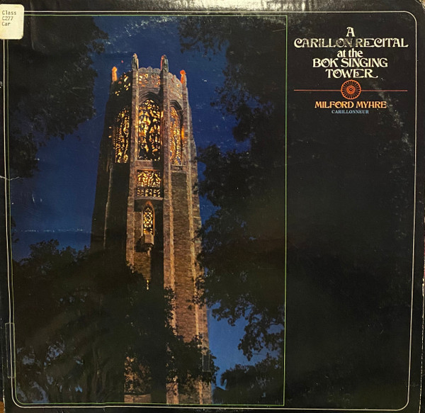 Milford Myhre - A Carillon Recital At Bok Tower Gardens - Not On Label - none - LP 2223945472