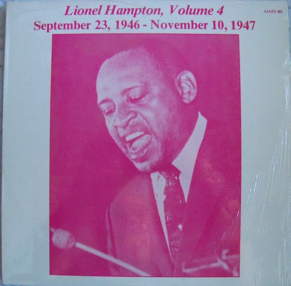 Lionel Hampton - Volume 4 - September 23, 1946 - November 10, 1947 - Ajazz Records - AJAZZ 481 - LP, Comp 2230737595