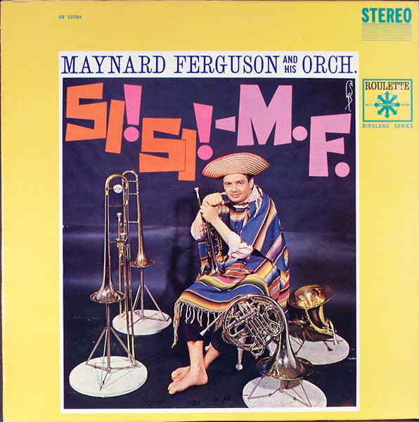 Maynard Ferguson And His Orchestra* - Si! Si! - M.F. (LP)