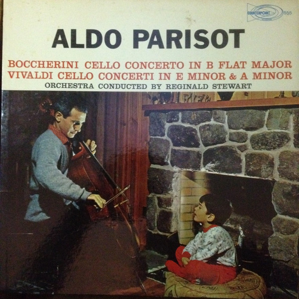 Aldo Parisot, Baltimore Conservatory Orchestra, Reginald Stewart - Boccherini:  Cello Concerto In B Flat Major/Vivaldi:  Cello Concerti In E Minor & A Minor - Counterpoint / Esoteric Records - CPT-555 - LP, Album 2241401794