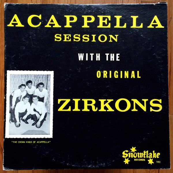 The Zirkons - Acappella Session With The Original Zirkons - Snowflake Records (6) - 1003 - LP, Album 2223658015