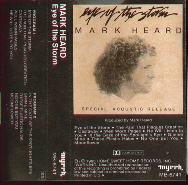 Mark Heard - Eye Of The Storm - Home Sweet Home Records, Myrrh - MB-6741 - Cass, Album 2243056642